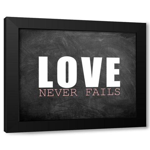 Love Never Fails Black Modern Wood Framed Art Print by Kimberly, Allen