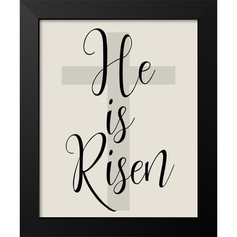He is Risen Black Modern Wood Framed Art Print by Kimberly, Allen
