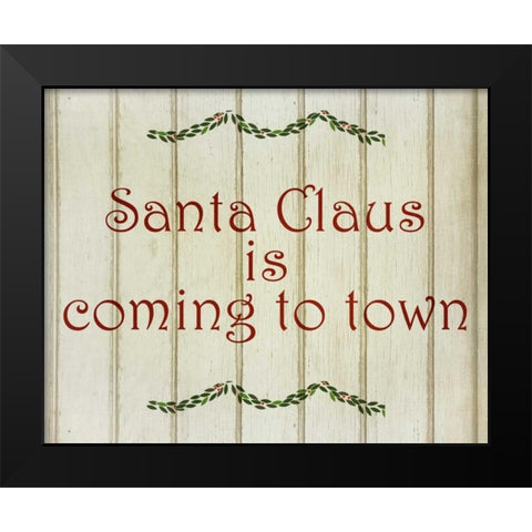 Santa Claus is Coming Black Modern Wood Framed Art Print by Allen, Kimberly