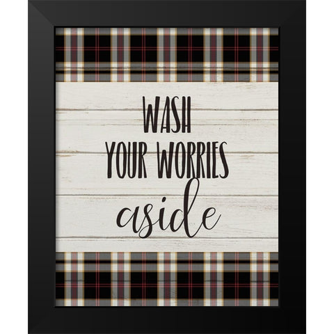 Wash your Worries Black Modern Wood Framed Art Print by Kimberly, Allen