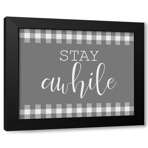 Stay Awhile Black Modern Wood Framed Art Print by Kimberly, Allen