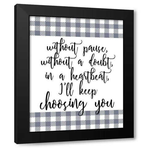 Choose You Black Modern Wood Framed Art Print with Double Matting by Kimberly, Allen