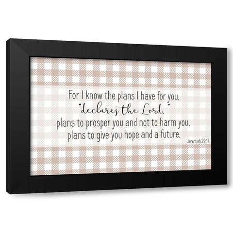 Jeremiah 29 11 Black Modern Wood Framed Art Print by Kimberly, Allen