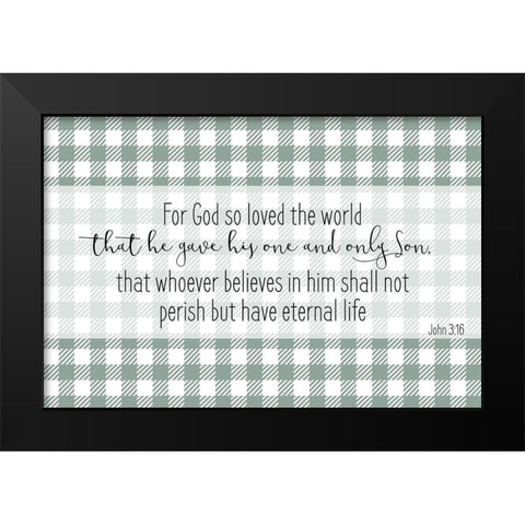 John 3 16 Black Modern Wood Framed Art Print by Kimberly, Allen