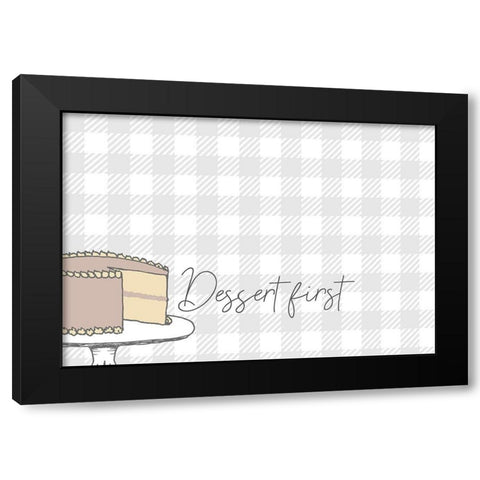 Dessert First Black Modern Wood Framed Art Print by Kimberly, Allen