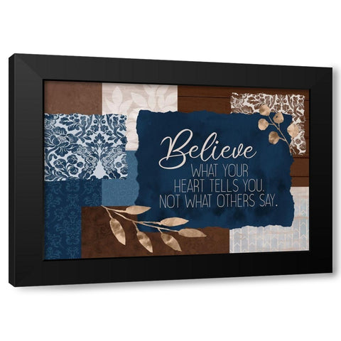 Believe What Your Heart Black Modern Wood Framed Art Print with Double Matting by Kimberly, Allen