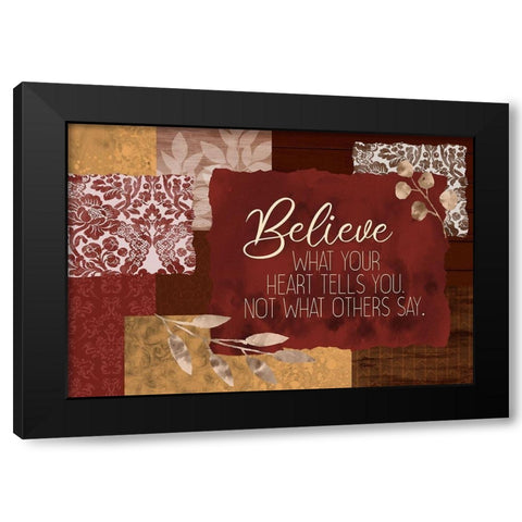 Believe What Your Heart Spice Black Modern Wood Framed Art Print by Kimberly, Allen