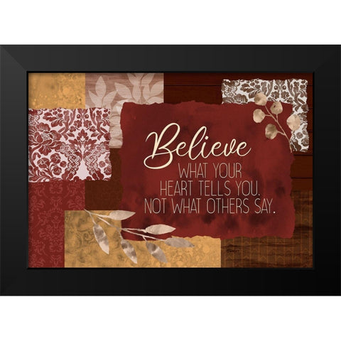 Believe What Your Heart Spice Black Modern Wood Framed Art Print by Kimberly, Allen