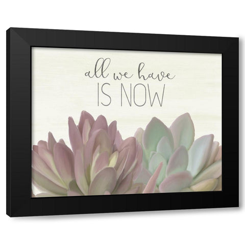 All We Have Black Modern Wood Framed Art Print with Double Matting by Kimberly, Allen