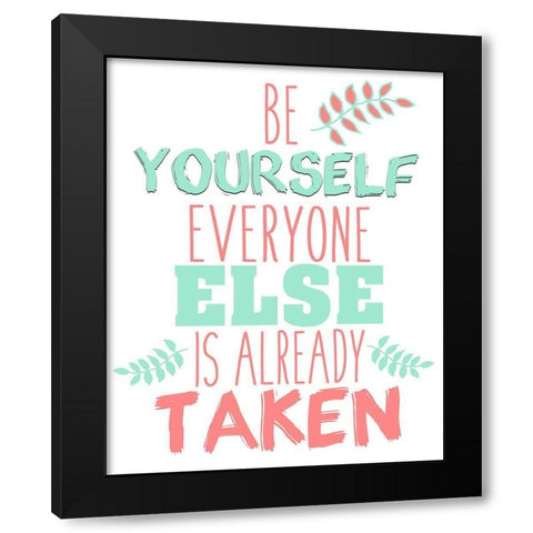Be Yourself Black Modern Wood Framed Art Print by Kimberly, Allen