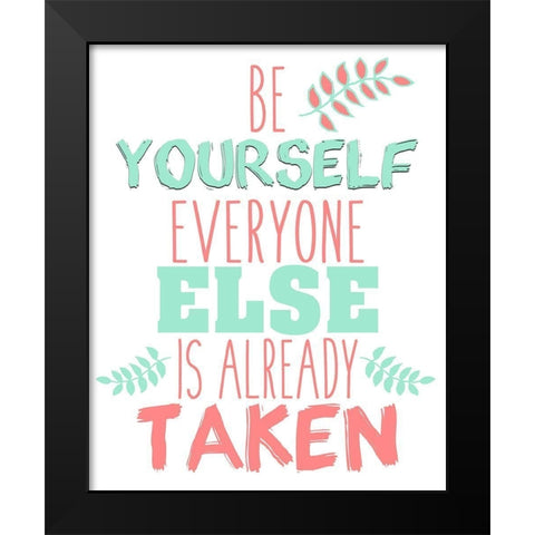 Be Yourself Black Modern Wood Framed Art Print by Kimberly, Allen