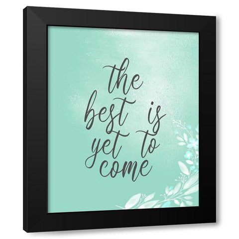 The Best Black Modern Wood Framed Art Print by Kimberly, Allen