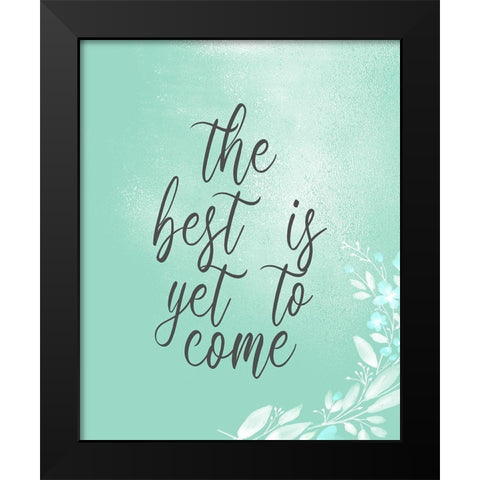 The Best Black Modern Wood Framed Art Print by Kimberly, Allen