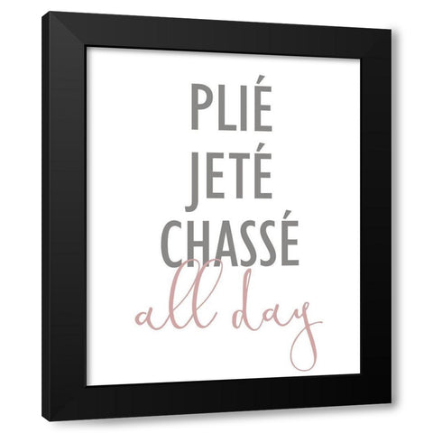 Plie All Day 2 Black Modern Wood Framed Art Print by Kimberly, Allen