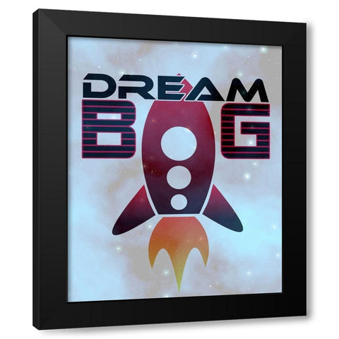 Dream Big Space Black Modern Wood Framed Art Print with Double Matting by Kimberly, Allen