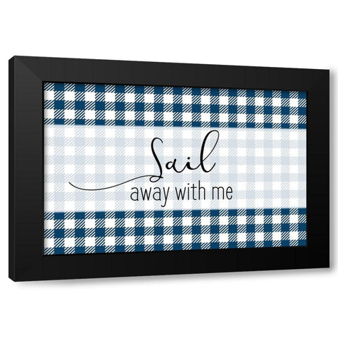 Sail Away with Me Black Modern Wood Framed Art Print by Kimberly, Allen