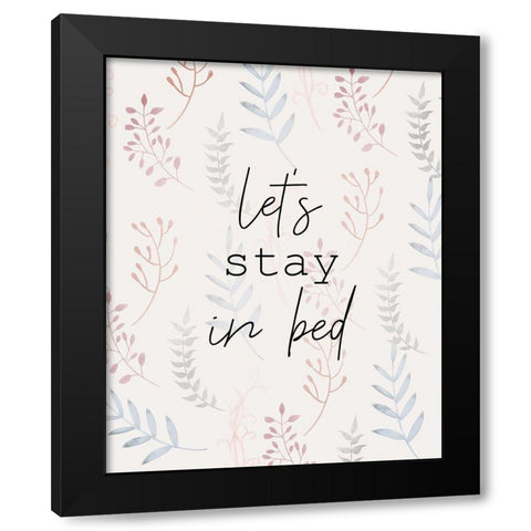 Stay in Bed Black Modern Wood Framed Art Print with Double Matting by Kimberly, Allen