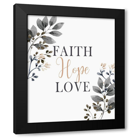 Faith Hope Love Black Modern Wood Framed Art Print by Kimberly, Allen