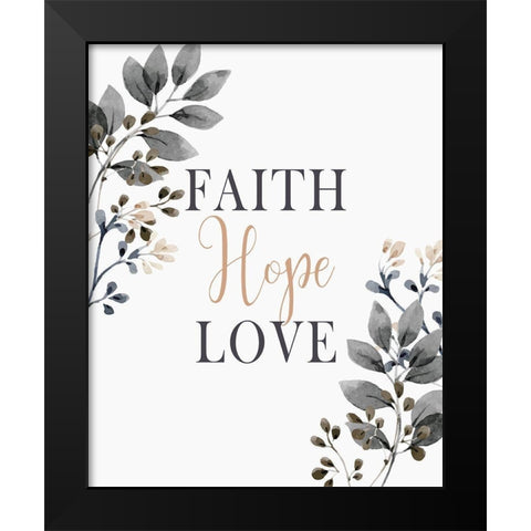 Faith Hope Love Black Modern Wood Framed Art Print by Kimberly, Allen
