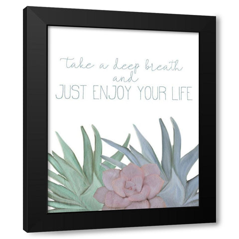Enjoy your Life Black Modern Wood Framed Art Print by Kimberly, Allen