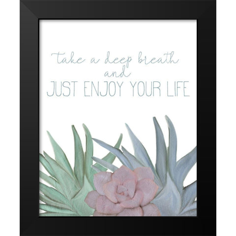 Enjoy your Life Black Modern Wood Framed Art Print by Kimberly, Allen