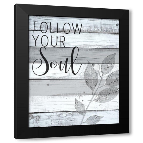 Follow Your Soul 1 Black Modern Wood Framed Art Print with Double Matting by Kimberly, Allen