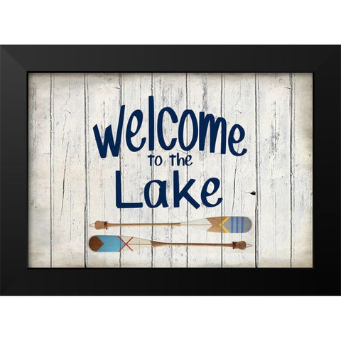 Welcome to the Lake Black Modern Wood Framed Art Print by Kimberly, Allen