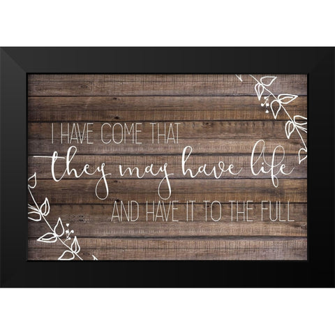I Have Come Black Modern Wood Framed Art Print by Kimberly, Allen