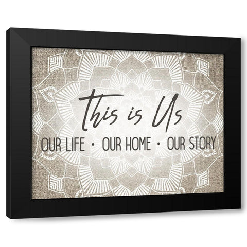 This is Us Mandala Black Modern Wood Framed Art Print by Kimberly, Allen