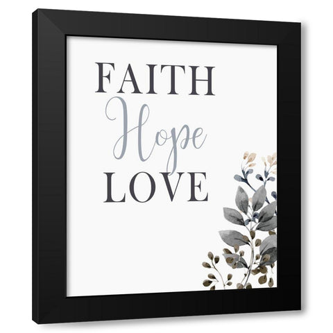 Faith Hope Love Black Modern Wood Framed Art Print by Kimberly, Allen