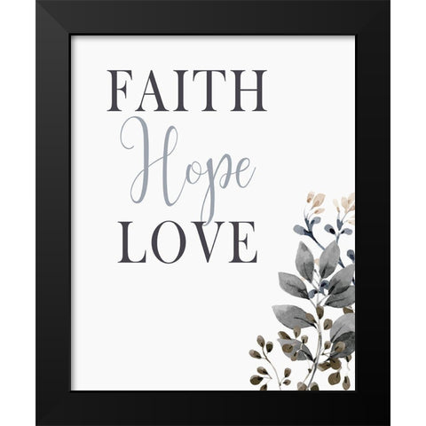 Faith Hope Love Black Modern Wood Framed Art Print by Kimberly, Allen