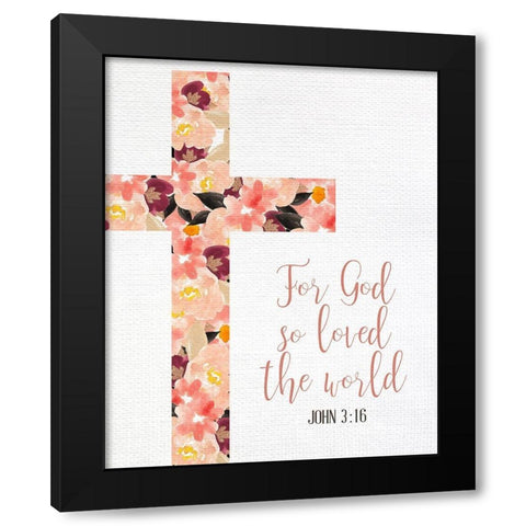 For God so Loved Black Modern Wood Framed Art Print by Allen, Kimberly