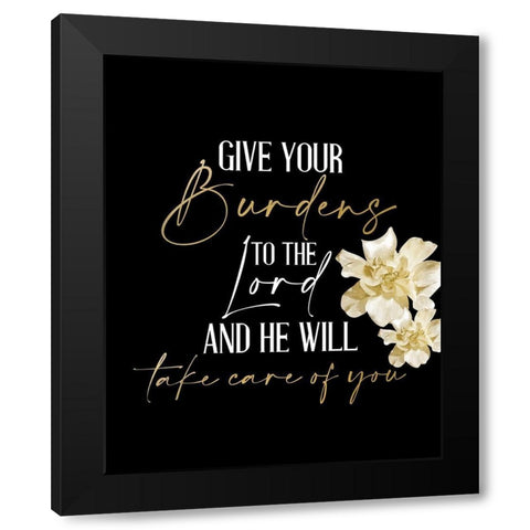 Give Your Burdens Black Modern Wood Framed Art Print by Allen, Kimberly