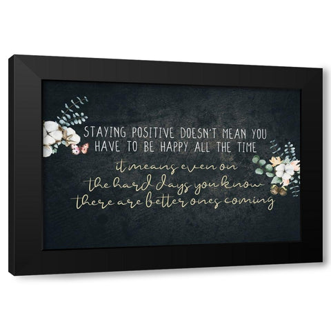 Staying Positive Black Modern Wood Framed Art Print by Allen, Kimberly