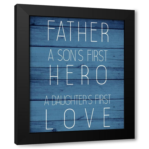 Father Hero Black Modern Wood Framed Art Print by Allen, Kimberly