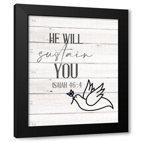 He will Sustain Black Modern Wood Framed Art Print with Double Matting by Allen, Kimberly
