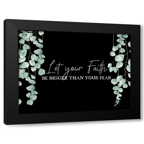 Faith Fear Eucalyptus Black Modern Wood Framed Art Print with Double Matting by Allen, Kimberly