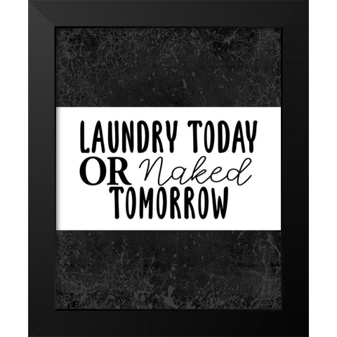 Laundry Today Or Black Modern Wood Framed Art Print by Allen, Kimberly