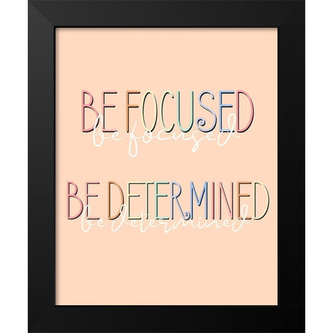 Be Focused Black Modern Wood Framed Art Print by Allen, Kimberly