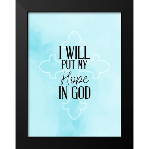 Hope in God Black Modern Wood Framed Art Print by Allen, Kimberly