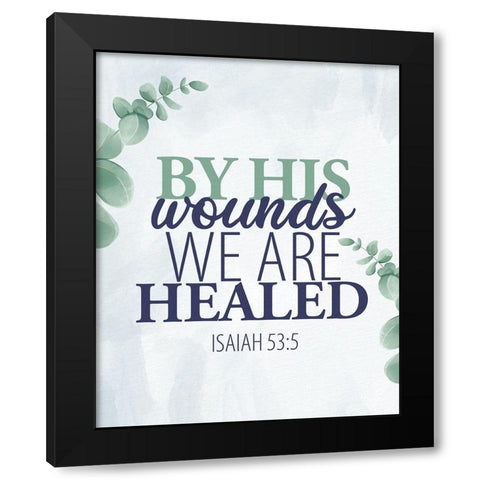 By His Wounds Black Modern Wood Framed Art Print by Allen, Kimberly