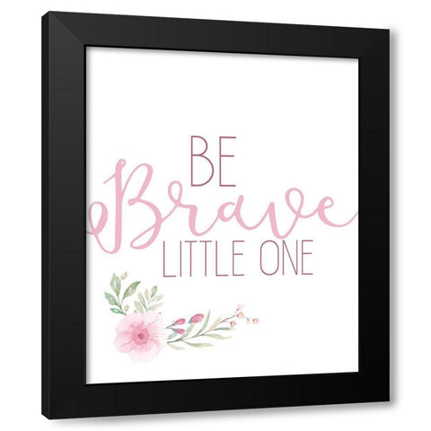 Be Brave Little One Black Modern Wood Framed Art Print with Double Matting by Allen, Kimberly
