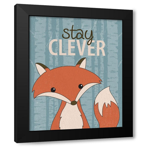 Stay Clever Black Modern Wood Framed Art Print with Double Matting by Allen, Kimberly