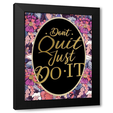 Dont Quit Black Modern Wood Framed Art Print by Allen, Kimberly