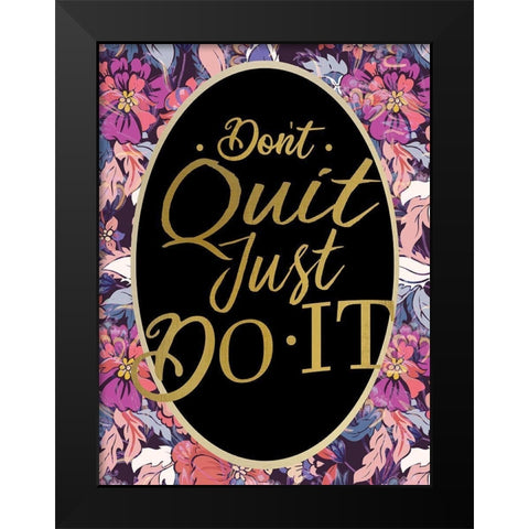 Dont Quit Black Modern Wood Framed Art Print by Allen, Kimberly