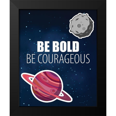 Be Bold Space Black Modern Wood Framed Art Print by Allen, Kimberly