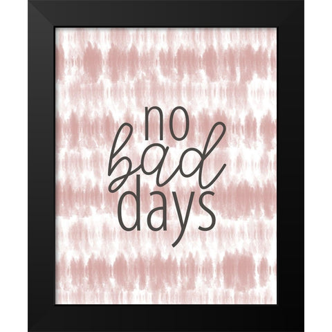 No Bad Days Black Modern Wood Framed Art Print by Allen, Kimberly