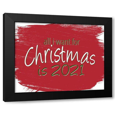 All I Want Black Modern Wood Framed Art Print by Allen, Kimberly
