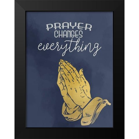 Prayer Changes Black Modern Wood Framed Art Print by Allen, Kimberly