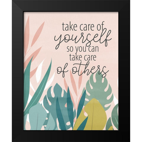 Take Care of Yourself Black Modern Wood Framed Art Print by Allen, Kimberly